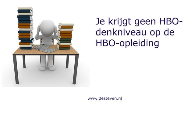 Je krijgt geen HBO-denkniveau op de HBO-opleiding